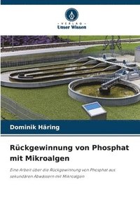 bokomslag Rückgewinnung von Phosphat mit Mikroalgen