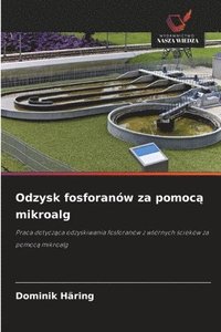 bokomslag Odzysk fosforanów za pomoc? mikroalg