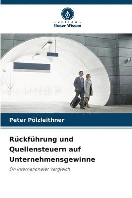 bokomslag Rückführung und Quellensteuern auf Unternehmensgewinne