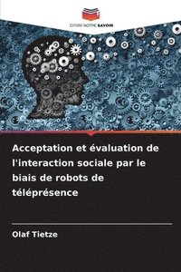 bokomslag Acceptation et évaluation de l'interaction sociale par le biais de robots de téléprésence