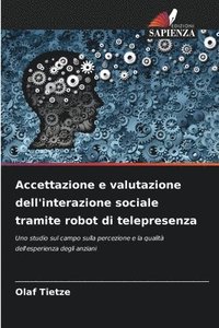 bokomslag Accettazione e valutazione dell'interazione sociale tramite robot di telepresenza
