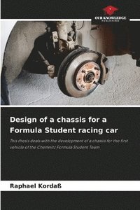 bokomslag Design of a chassis for a Formula Student racing car