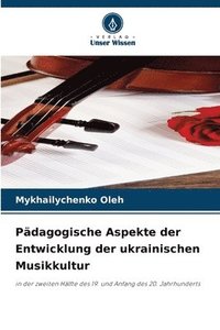 bokomslag Pädagogische Aspekte der Entwicklung der ukrainischen Musikkultur