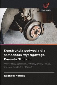 bokomslag Konstrukcja podwozia dla samochodu wy?cigowego Formula Student