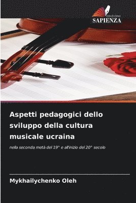bokomslag Aspetti pedagogici dello sviluppo della cultura musicale ucraina