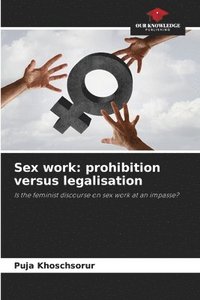 bokomslag Sex work: prohibition versus legalisation