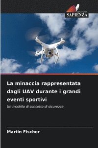 bokomslag La minaccia rappresentata dagli UAV durante i grandi eventi sportivi