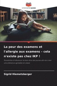 bokomslag La peur des examens et l'allergie aux examens - cela n'existe pas chez IKP !