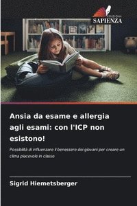 bokomslag Ansia da esame e allergia agli esami: con l'ICP non esistono!