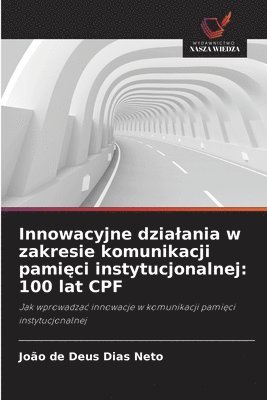 bokomslag Innowacyjne dzialania w zakresie komunikacji pami?ci instytucjonalnej