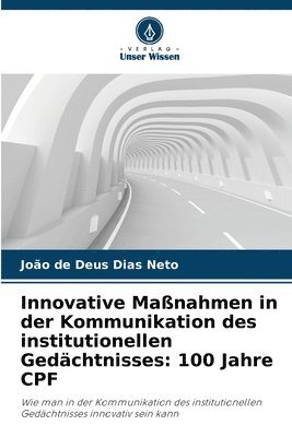 João de Deus Dias Neto - Innovative Maßnahmen in der Kommunikation des institutionellen Gedächtnisses, Häftad