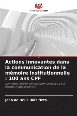 João de Deus Dias Neto - Actions innovantes dans la communication de la mémoire institutionnelle, Häftad