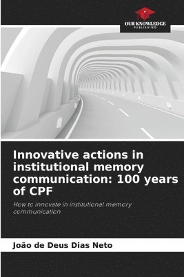 João de Deus Dias Neto - Innovative actions in institutional memory communication, Häftad