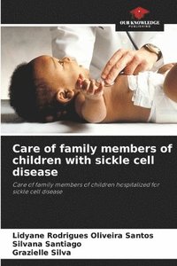 bokomslag Care of family members of children with sickle cell disease