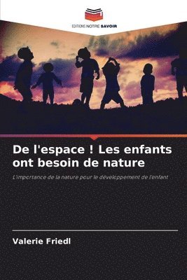 bokomslag De l'espace ! Les enfants ont besoin de nature