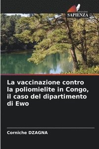 bokomslag La vaccinazione contro la poliomielite in Congo, il caso del dipartimento di Ewo