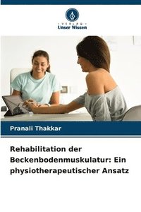bokomslag Rehabilitation der Beckenbodenmuskulatur: Ein physiotherapeutischer Ansatz