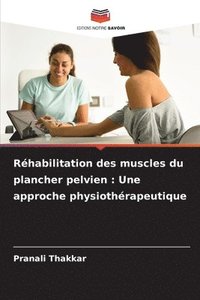 bokomslag Réhabilitation des muscles du plancher pelvien: Une approche physiothérapeutique