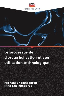 bokomslag Le processus de vibroturbulisation et son utilisation technologique