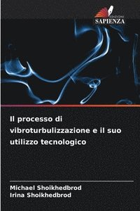 bokomslag Il processo di vibroturbulizzazione e il suo utilizzo tecnologico