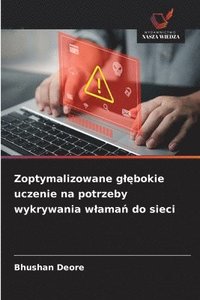 bokomslag Zoptymalizowane gl?bokie uczenie na potrzeby wykrywania wlama? do sieci