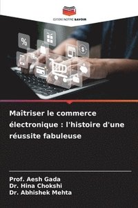 bokomslag Maîtriser le commerce électronique: l'histoire d'une réussite fabuleuse