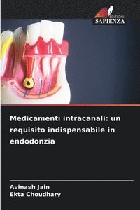bokomslag Medicamenti intracanali: un requisito indispensabile in endodonzia