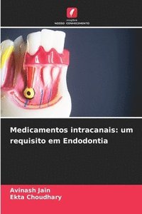 bokomslag Medicamentos intracanais: um requisito em Endodontia