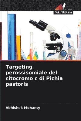 bokomslag Targeting perossisomiale del citocromo c di Pichia pastoris