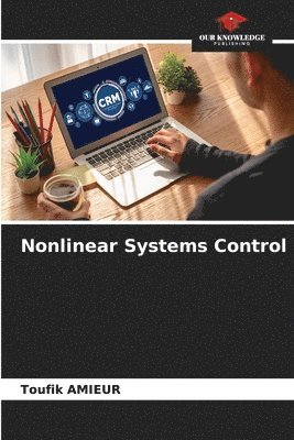 Toufik Amieur - Nonlinear Systems Control, Häftad