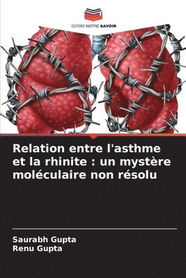 bokomslag Relation entre l'asthme et la rhinite: un mystère moléculaire non résolu