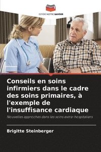 bokomslag Conseils en soins infirmiers dans le cadre des soins primaires, à l'exemple de l'insuffisance cardiaque