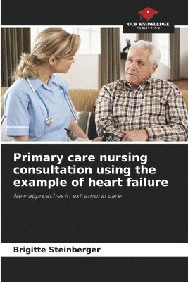 Primary care nursing consultation using the example of heart failure