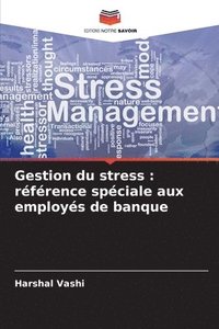 bokomslag Gestion du stress: référence spéciale aux employés de banque