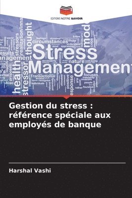 bokomslag Gestion du stress: référence spéciale aux employés de banque