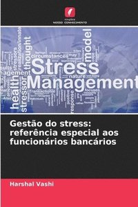 bokomslag Gestão do stress: referência especial aos funcionários bancários
