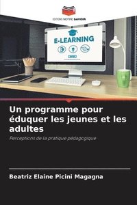 bokomslag Un programme pour éduquer les jeunes et les adultes