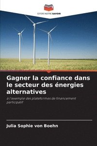 bokomslag Gagner la confiance dans le secteur des énergies alternatives