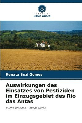 bokomslag Auswirkungen des Einsatzes von Pestiziden im Einzugsgebiet des Rio das Antas
