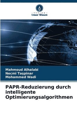 Mahmoud Alhalabi, Necmi Taşpinar, Mohammed Wadi, Necmi Ta&#351;pinar, Necmi Taspinar, Necmi Ta¿pinar - PAPR-Reduzierung durch intelligente Optimierungsalgorithmen, Häftad