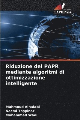 Mahmoud Alhalabi, Necmi Taşpinar, Mohammed Wadi, Necmi Ta&#351;pinar, Necmi Taspinar, Necmi Ta¿pinar - Riduzione del PAPR mediante algoritmi di ottimizzazione intelligente, Häftad