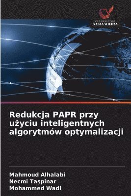 Mahmoud Alhalabi, Necmi Taşpinar, Mohammed Wadi, Necmi Ta&#351;pinar, Necmi Taspinar, Necmi Ta¿pinar - Redukcja PAPR przy użyciu inteligentnych algorytmów optymalizacji, Häftad
