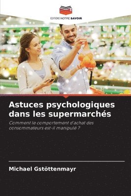 bokomslag Astuces psychologiques dans les supermarchés