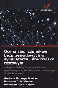 bokomslag Ocena sieci czujników bezprzewodowych w symulatorze i ?rodowisku testowym