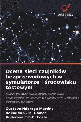 bokomslag Ocena sieci czujników bezprzewodowych w symulatorze i ?rodowisku testowym