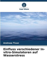 bokomslag Einfluss verschiedener In-vitro-Simulatoren auf Wasserstress
