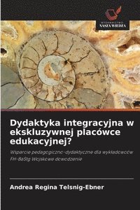 bokomslag Dydaktyka integracyjna w ekskluzywnej placówce edukacyjnej?
