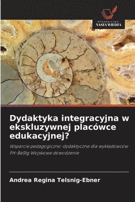 bokomslag Dydaktyka integracyjna w ekskluzywnej placówce edukacyjnej?