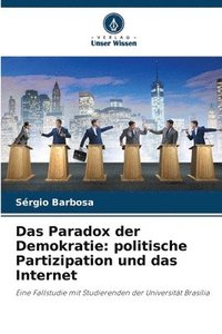 bokomslag Das Paradox der Demokratie: politische Partizipation und das Internet