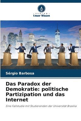 bokomslag Das Paradox der Demokratie: politische Partizipation und das Internet